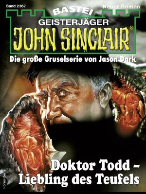 [John Sinclair 2367] • Doktor Todd-Liebling des Teufels